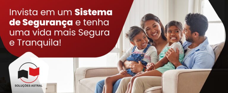 Invista em um Sistema de Segurança e Tenha uma Vida Mais Segura e Tranquila 